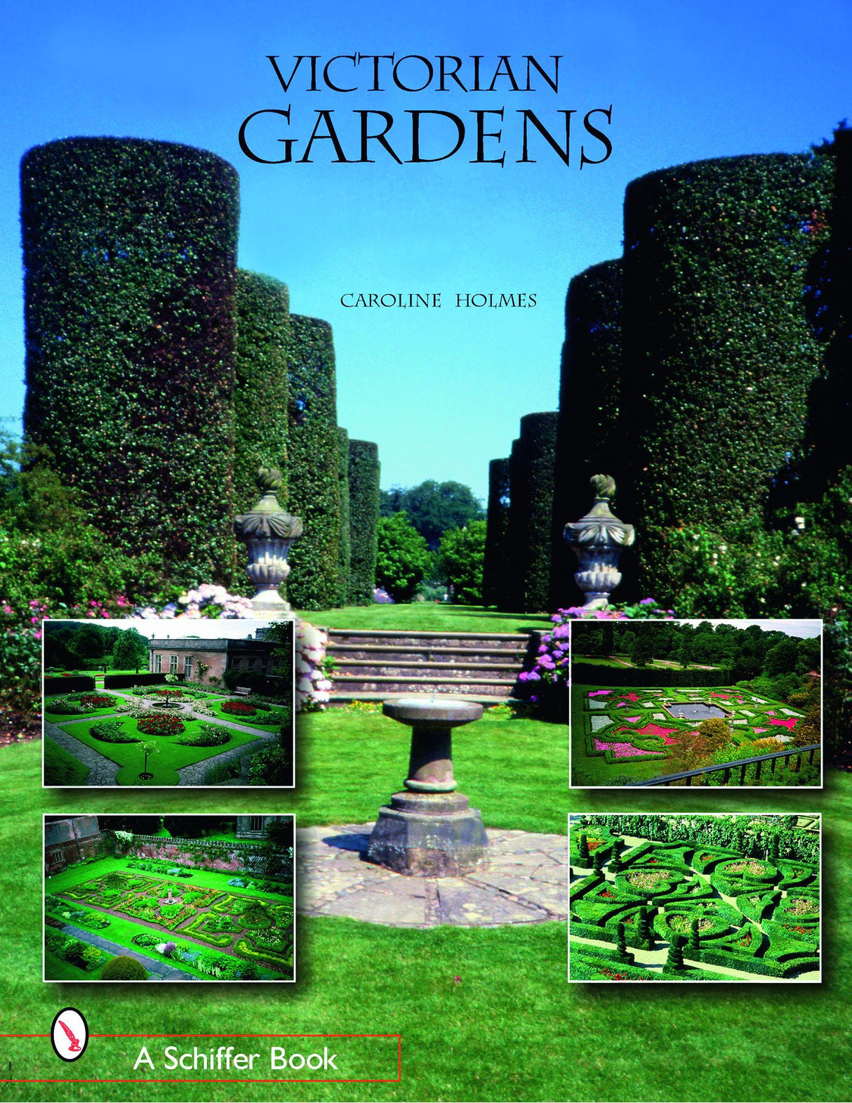 Victorian Gardens by Schiffer Publishing