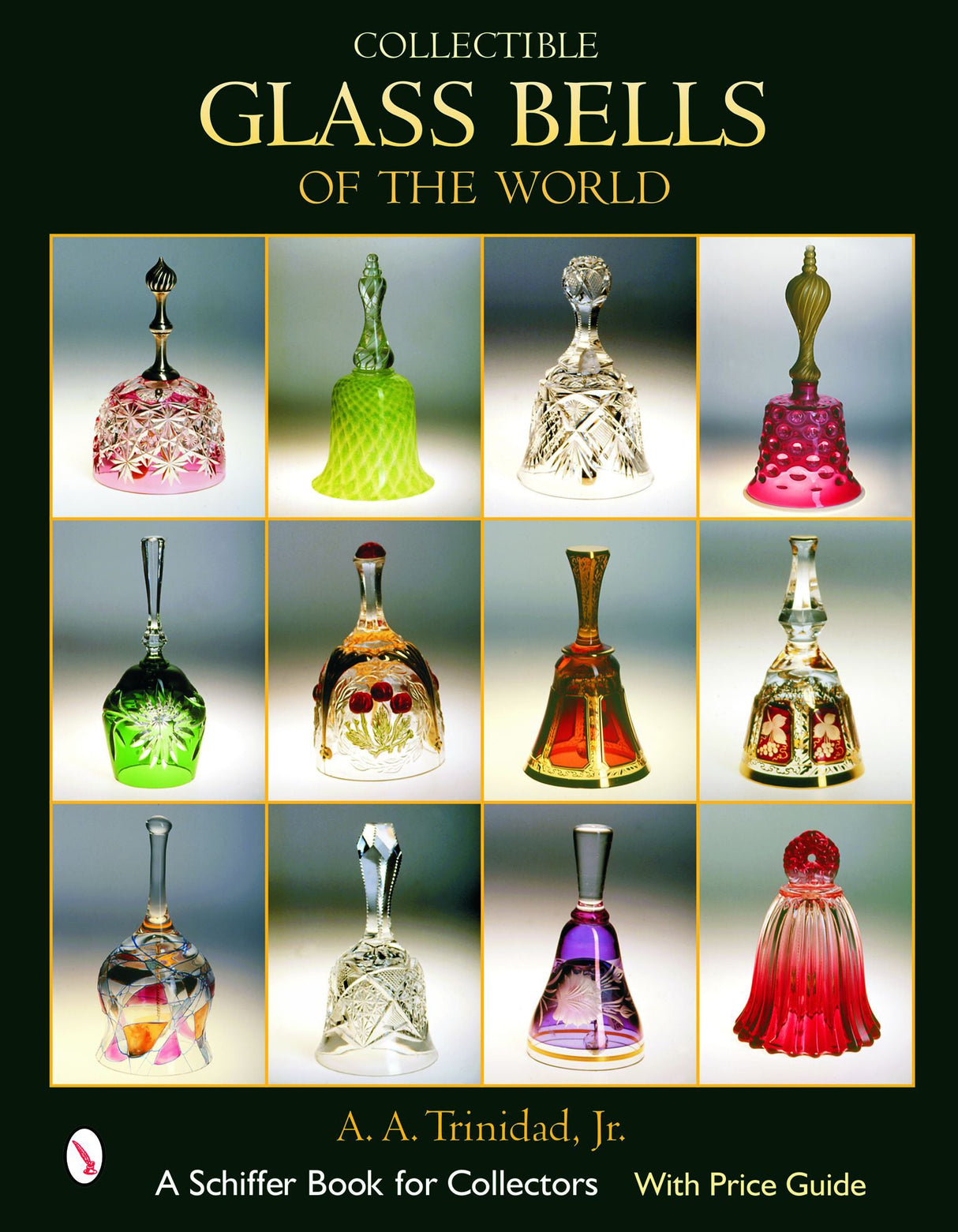 Collectible Glass Bells of the World by Schiffer Publishing