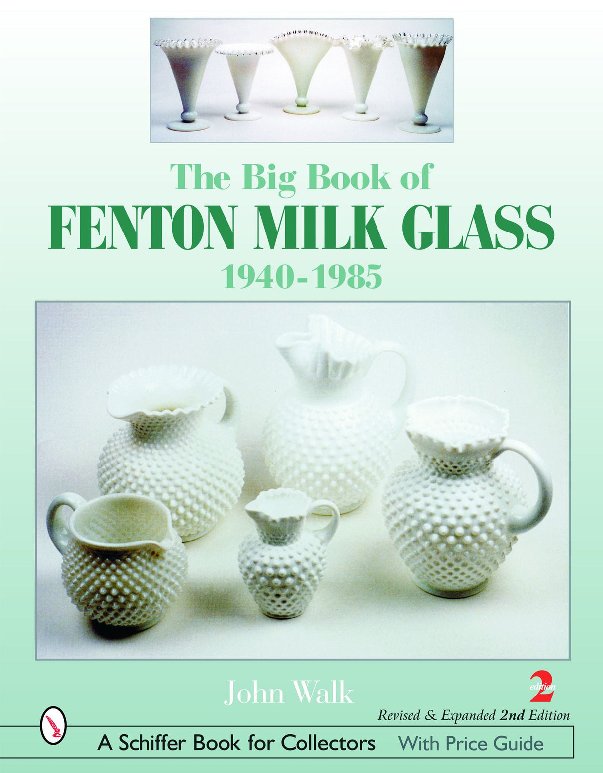 The Big Book of Fenton Milk Glass by Schiffer Publishing