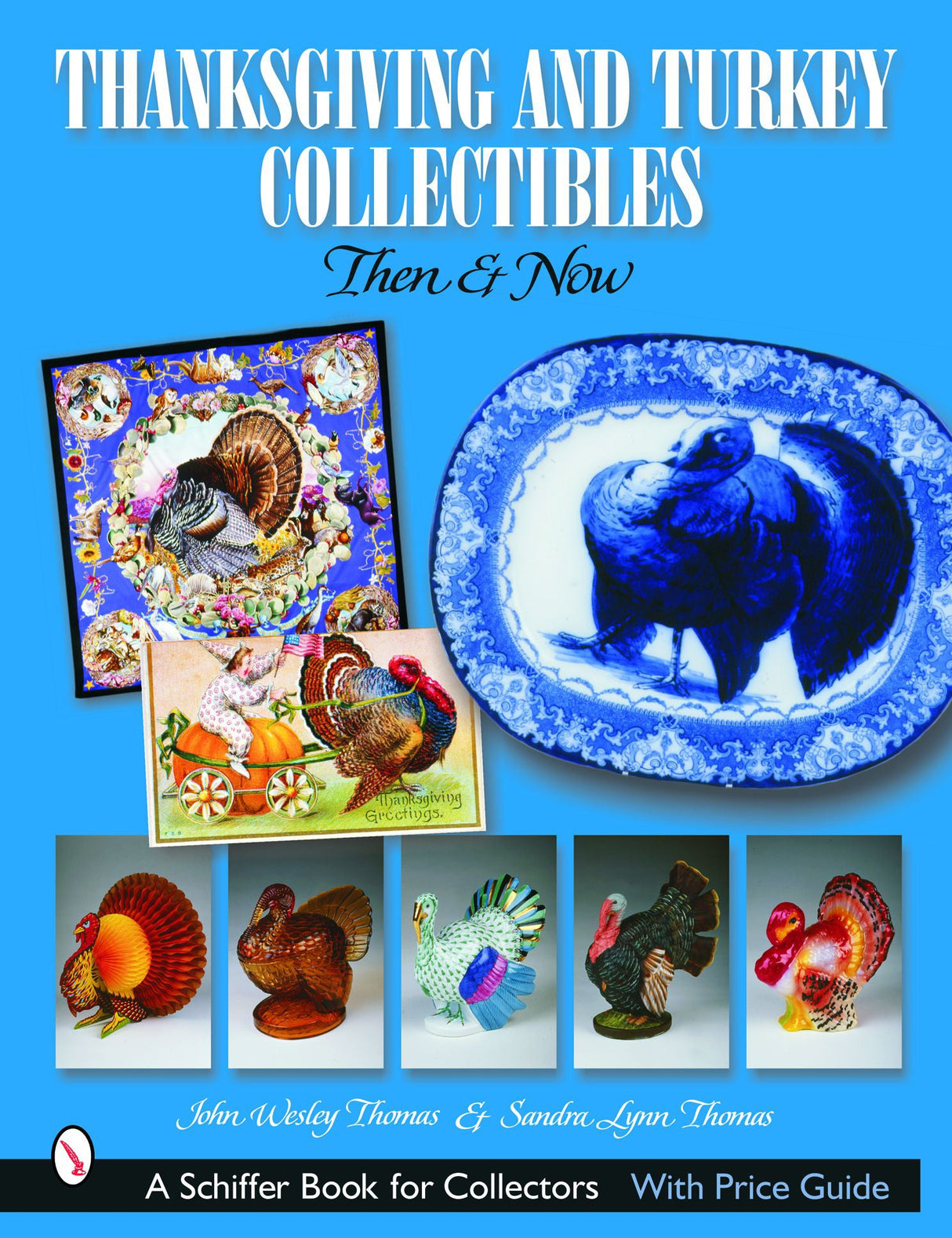 Thanksgiving and Turkey Collectibles by Schiffer Publishing