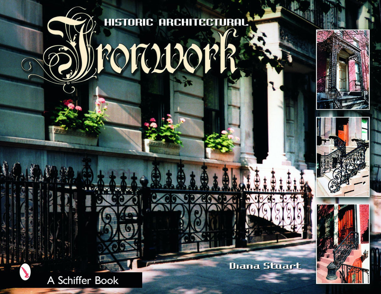 Decorative Architectural Ironwork by Schiffer Publishing