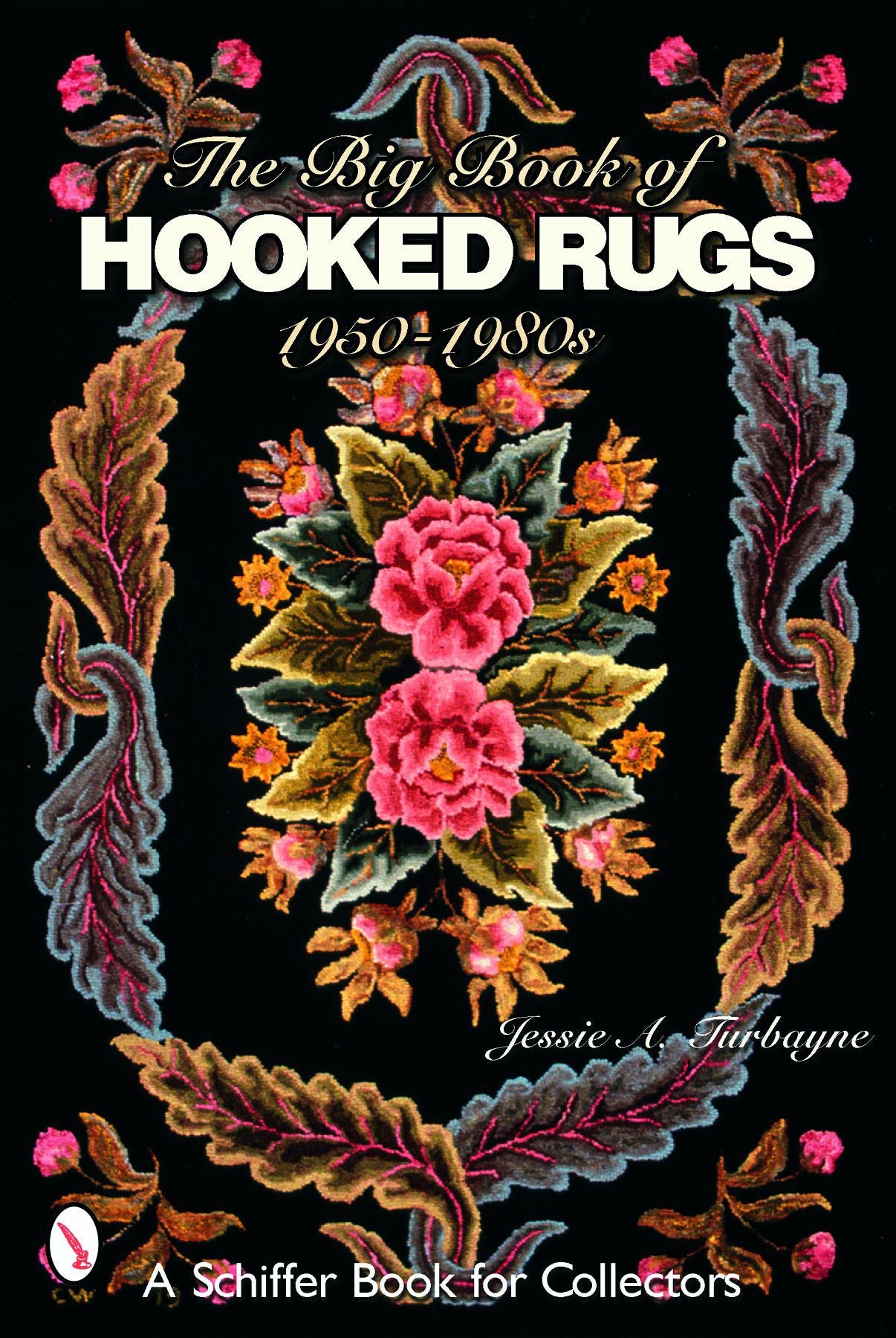 The Big Book of Hooked Rugs by Schiffer Publishing