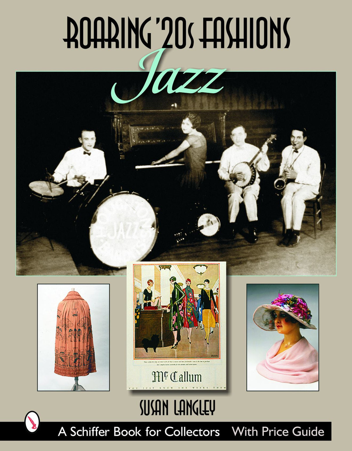 Roaring '20s Fashions: Jazz by Schiffer Publishing