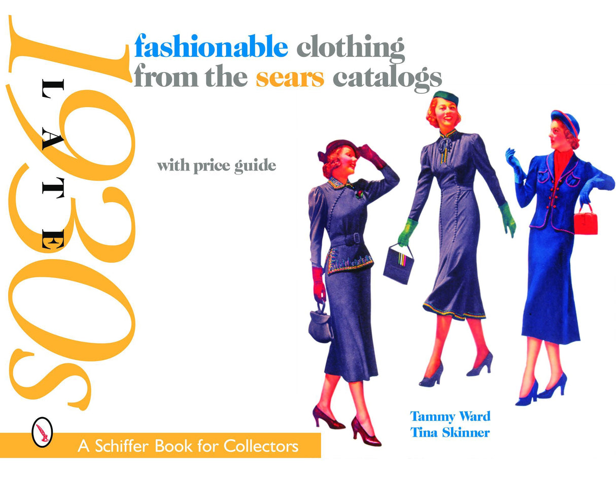 Fashionable Clothing from the Sears Catalogs by Schiffer Publishing