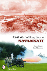 Civil War Walking Tour of Savannah by Schiffer Publishing