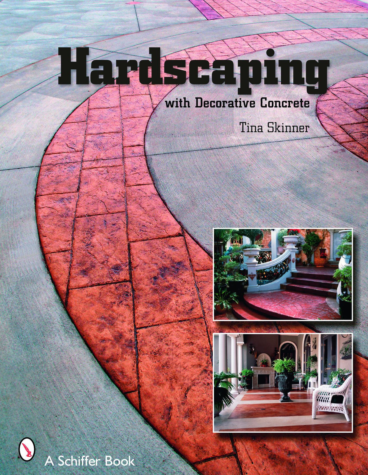 Hardscaping with Decorative Concrete by Schiffer Publishing