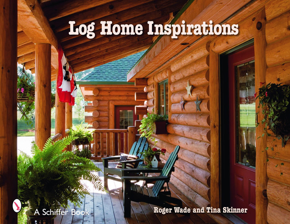 Log Home Inspirations by Schiffer Publishing