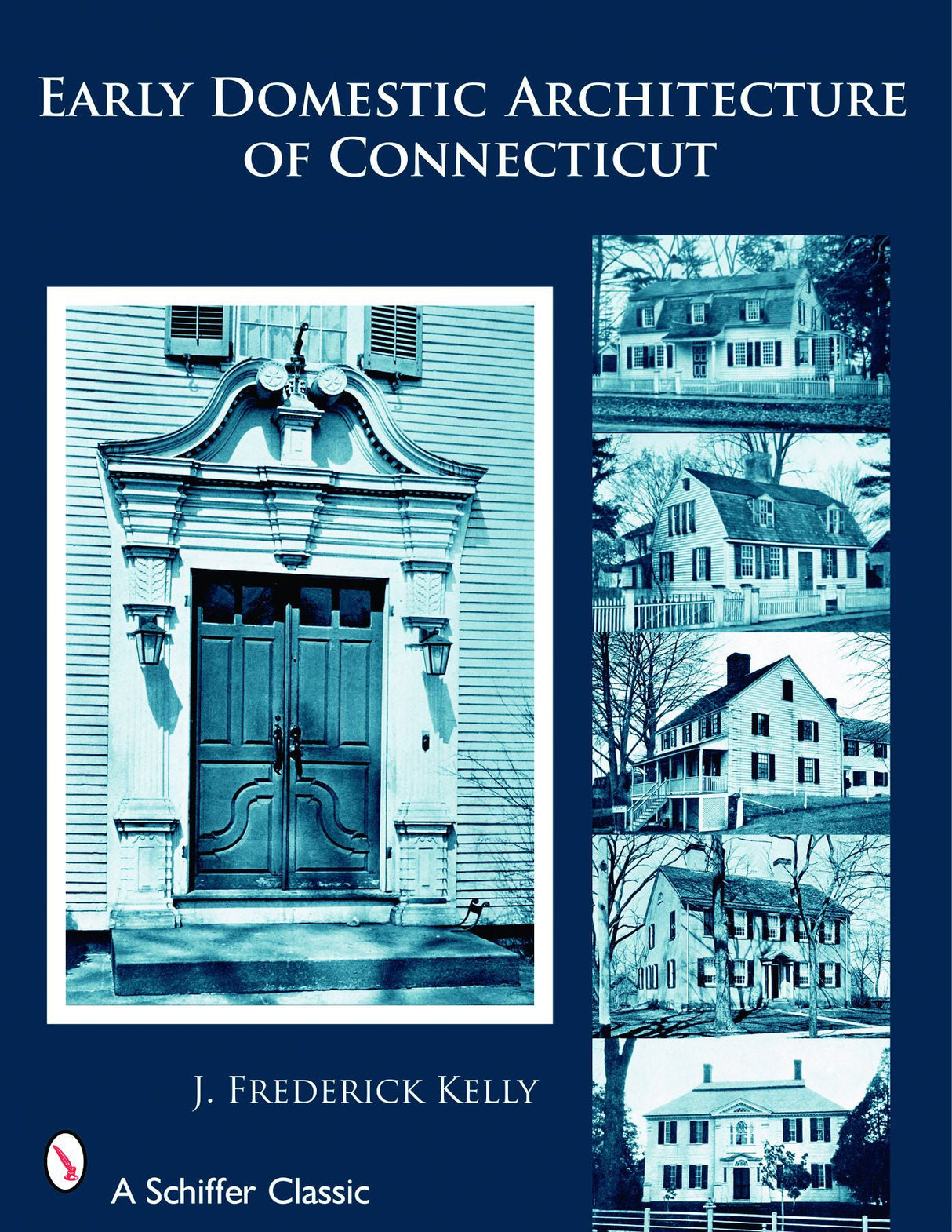 Early Domestic Architecture of Connecticut by Schiffer Publishing