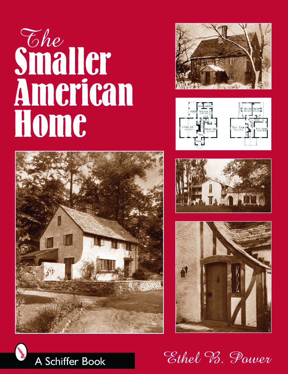 The Smaller American House by Schiffer Publishing