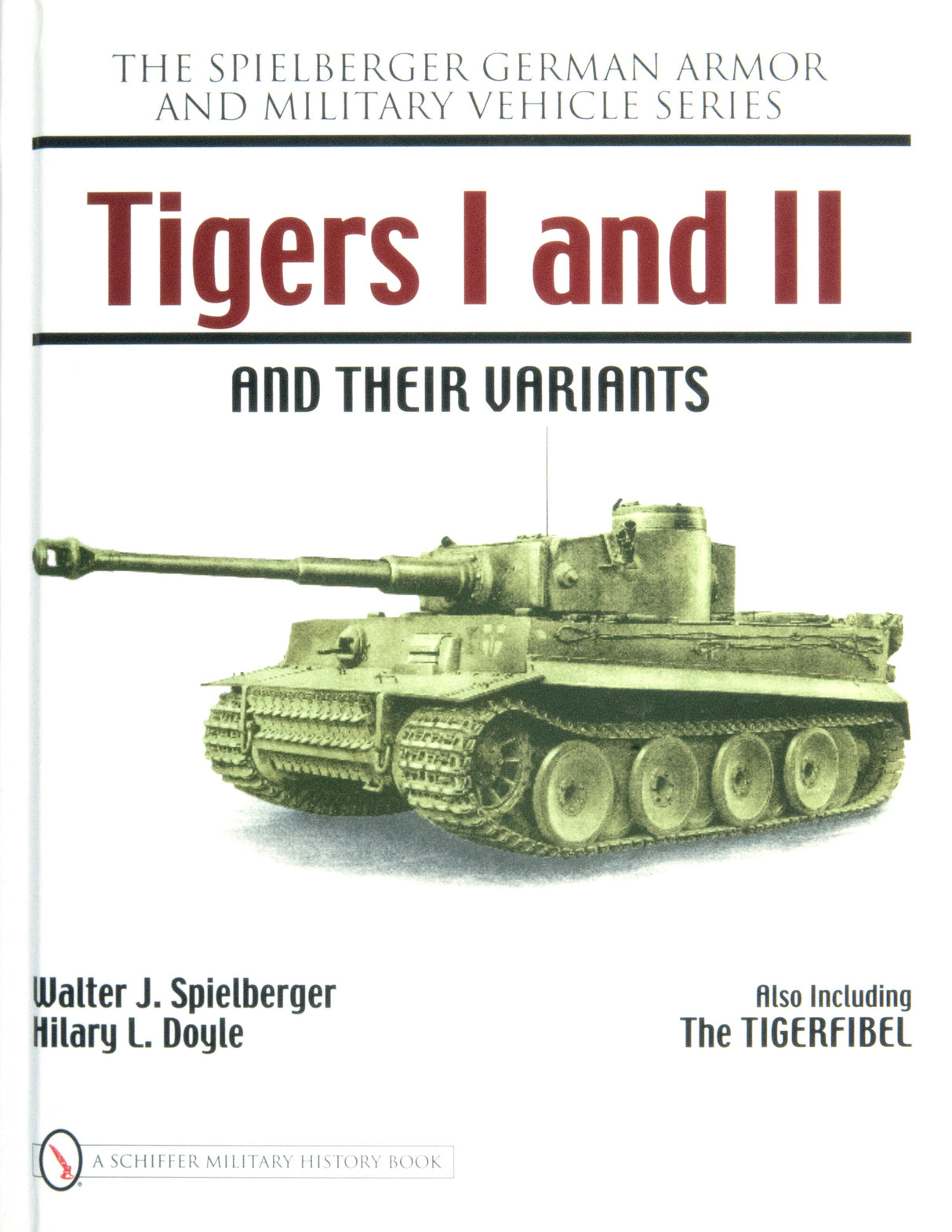 Tigers I and II and their Variants by Schiffer Publishing