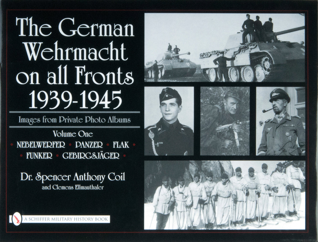 The German Wehrmacht on all Fronts 1939-1945: Images from Private Photo Albums by Schiffer Publishing