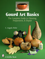 Gourd Art Basics by Schiffer Publishing