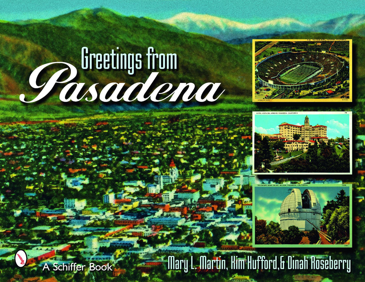 Greetings From Pasadena by Schiffer Publishing