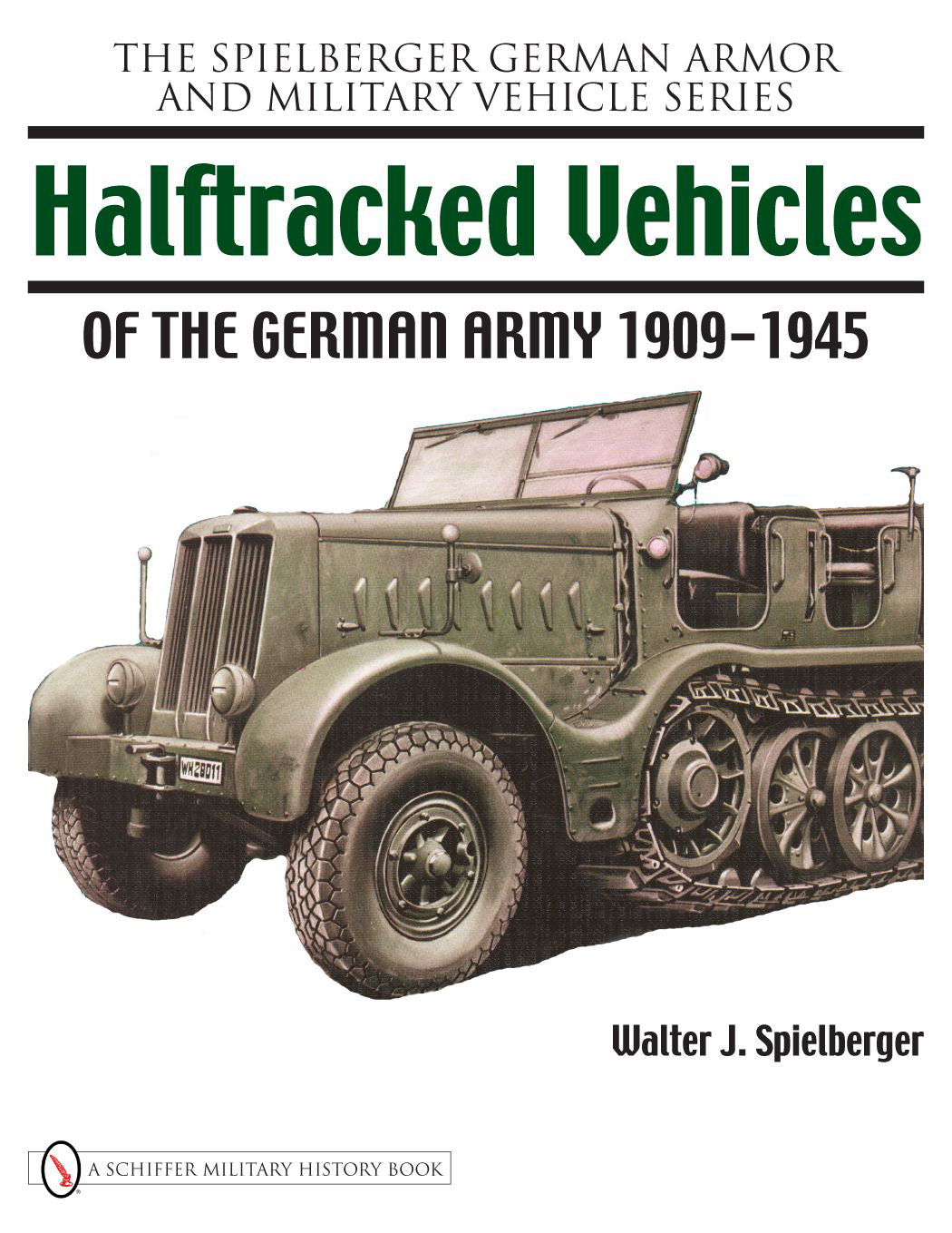 Halftracked Vehicles of the German Army 1909-1945 by Schiffer Publishing