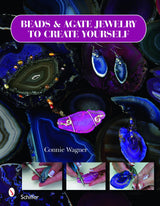 Beads & Agate Jewelry To Create Yourself by Schiffer Publishing