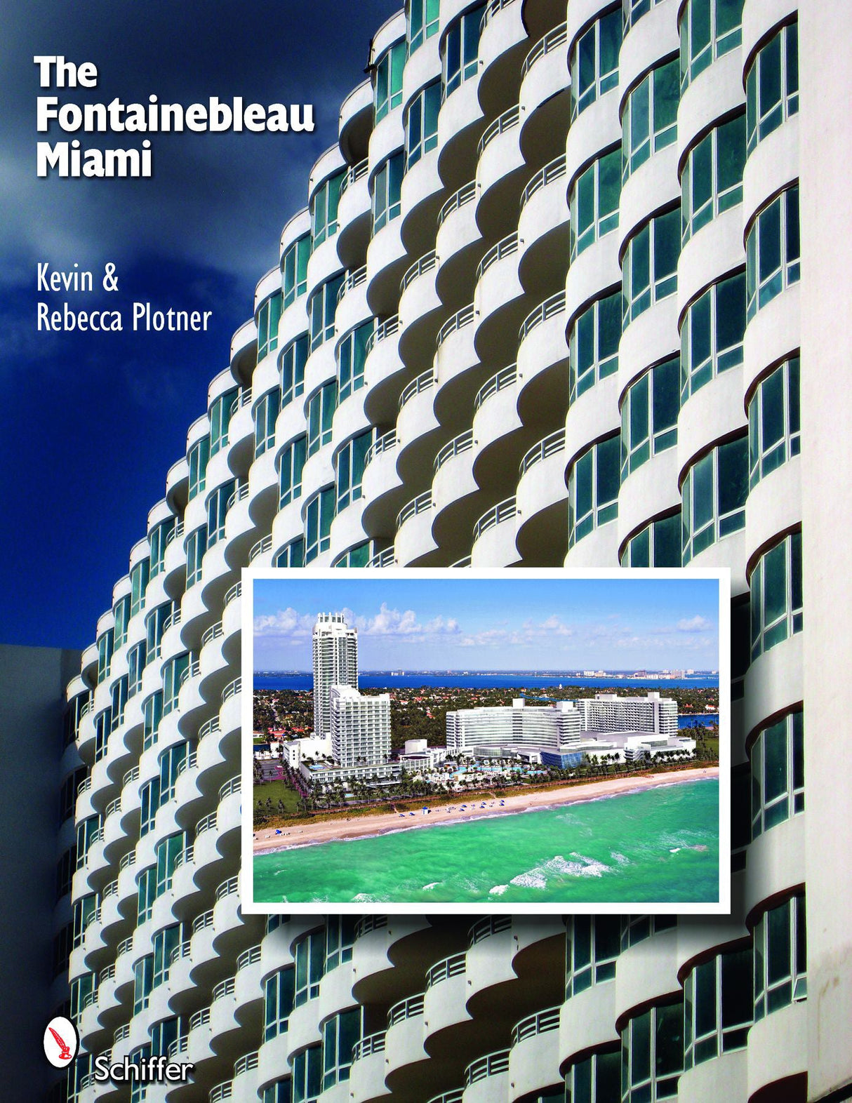 The Fontainebleau Miami by Schiffer Publishing