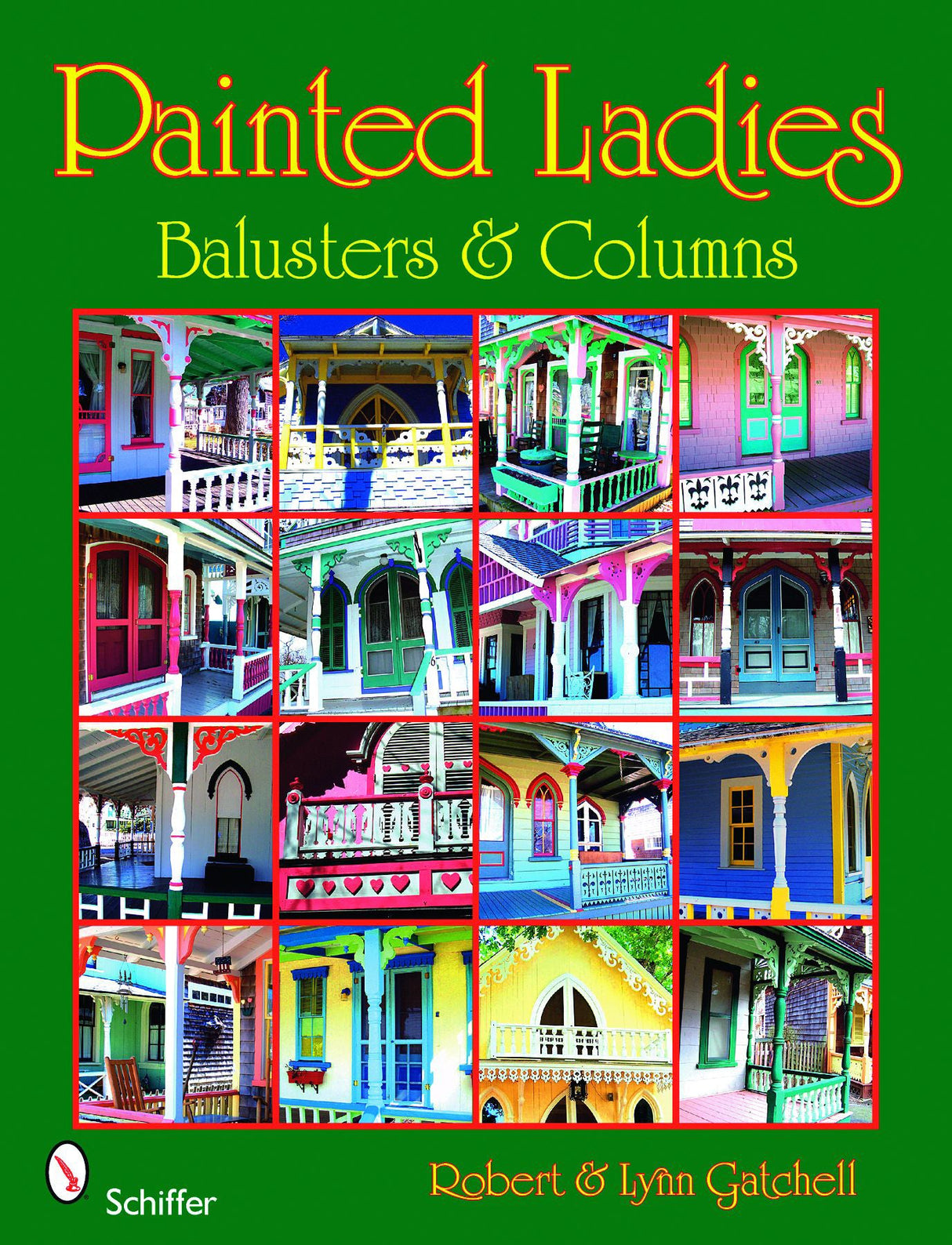 Painted Ladies: Balusters & Columns by Schiffer Publishing