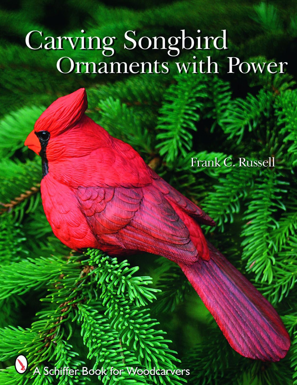 Carving Songbird Ornaments with Power by Schiffer Publishing