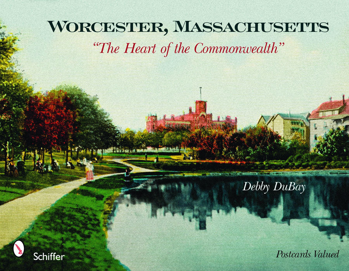 Worcester, Massachusetts by Schiffer Publishing