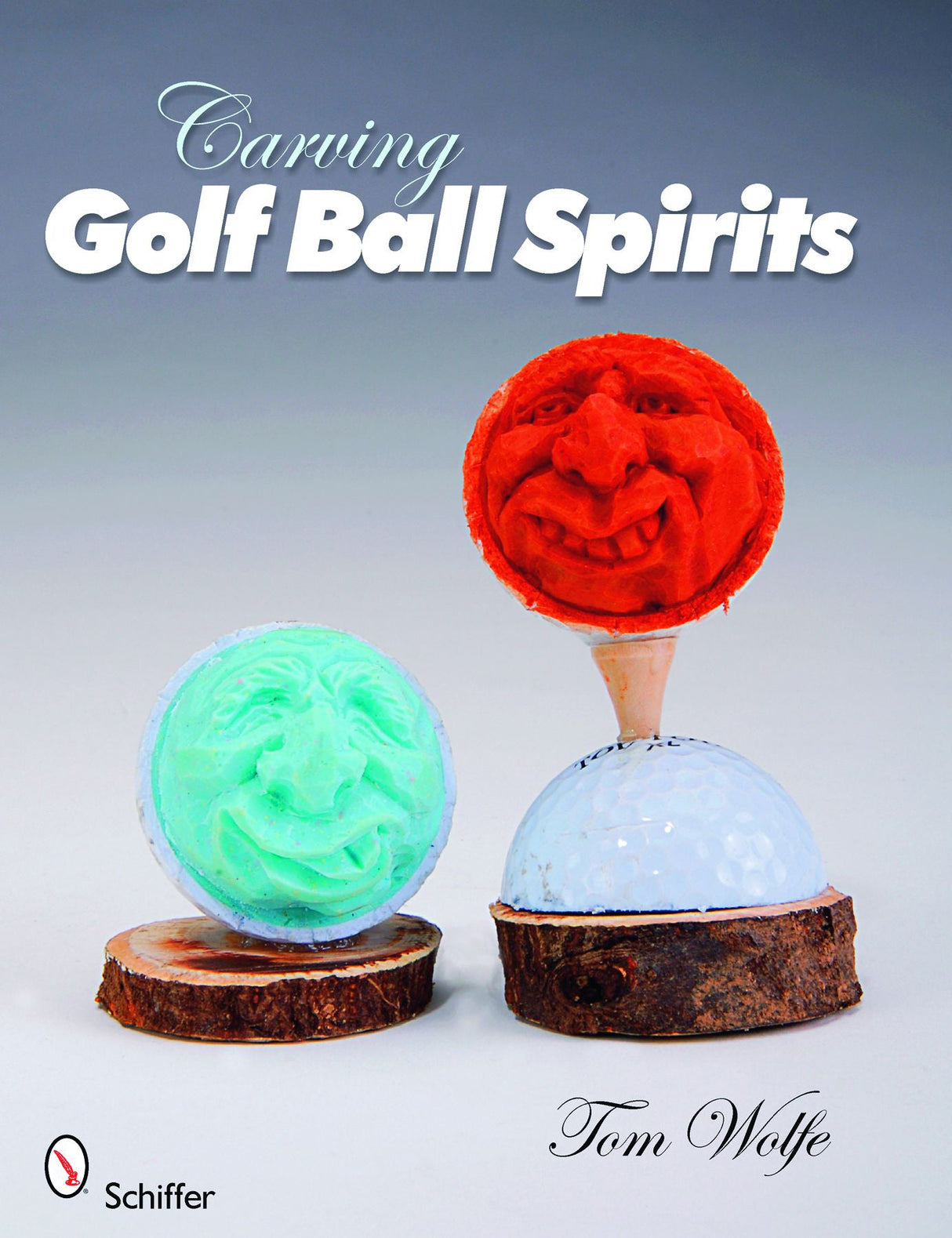 Carving Golf Ball Spirits by Schiffer Publishing