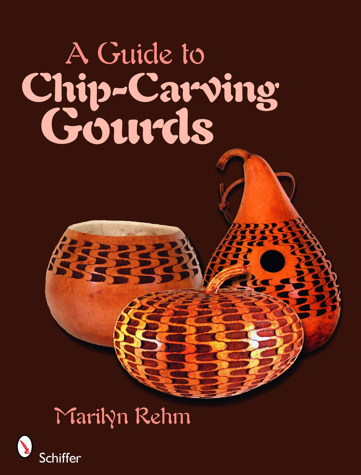 A Guide to Chip-Carving Gourds by Schiffer Publishing