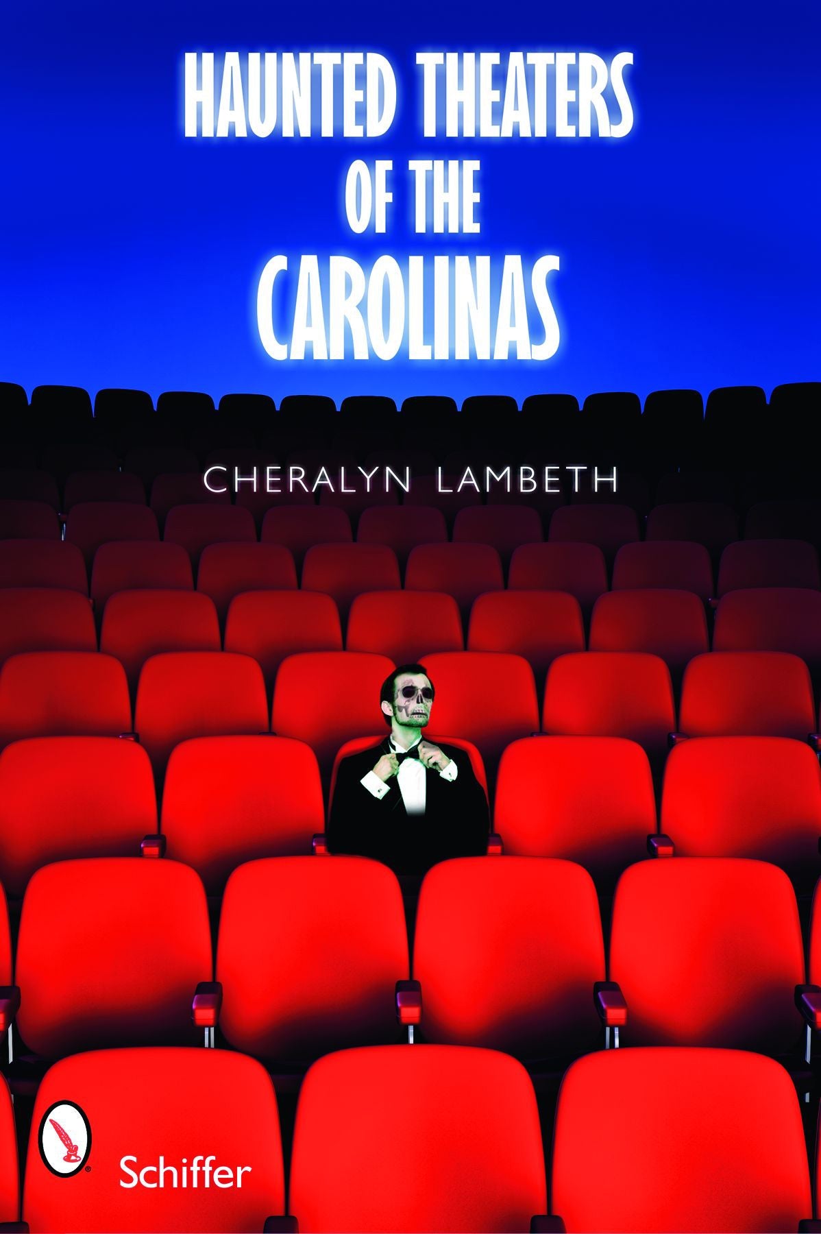 Haunted Theaters of the Carolinas by Schiffer Publishing