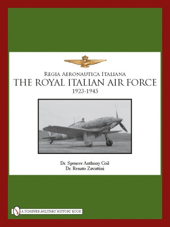 The Royal Italian Air Force 1923-1945 by Schiffer Publishing