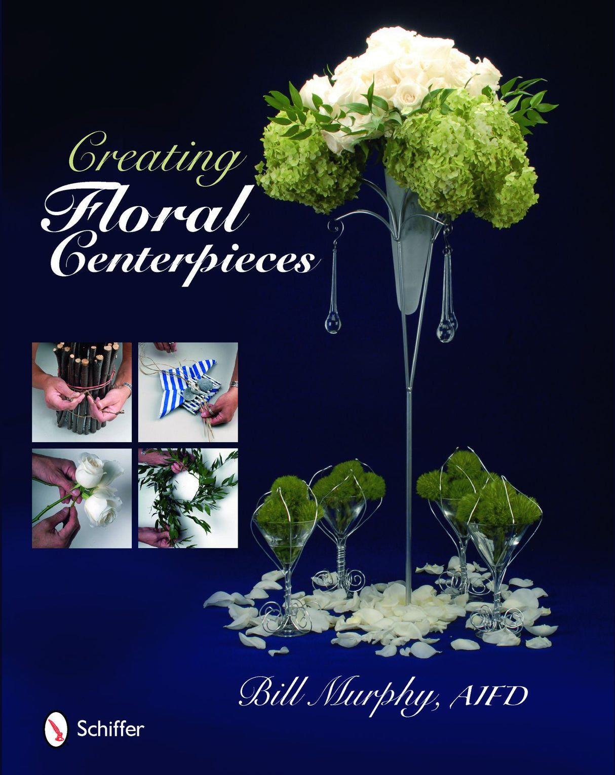 Creating Floral Centerpieces by Schiffer Publishing