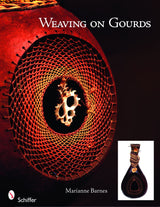 Weaving on Gourds by Schiffer Publishing