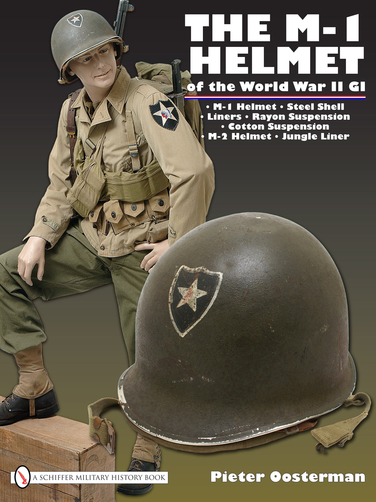 The M-1 Helmet of the World War II GI by Schiffer Publishing