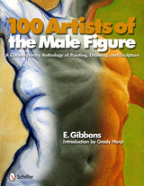 100 Artists of the Male Figure by Schiffer Publishing