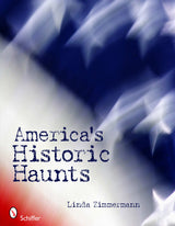 America's Historic Haunts by Schiffer Publishing