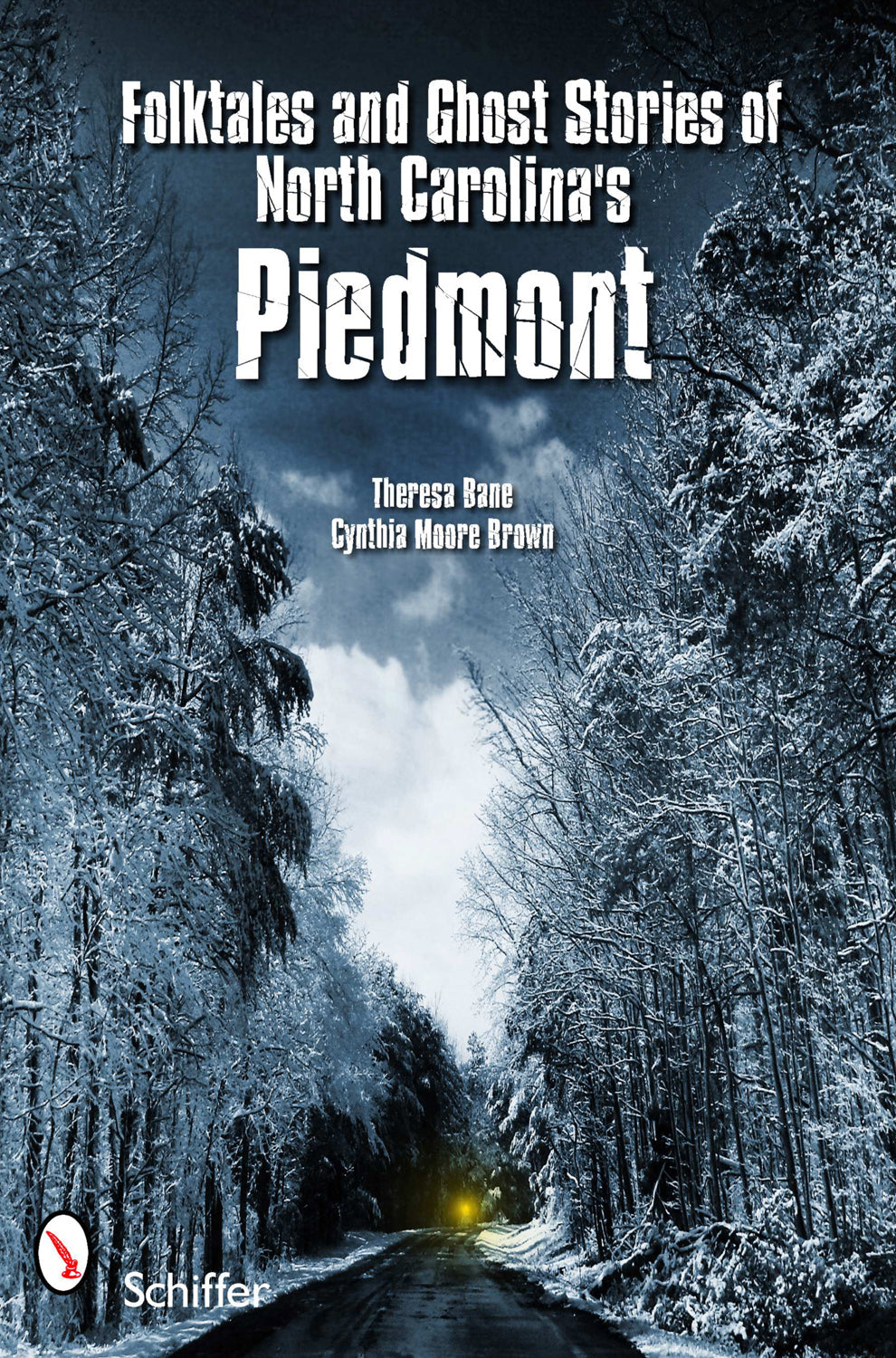 Folktales and Ghost Stories of North Carolina's Piedmont by Schiffer Publishing