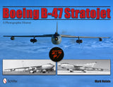 Boeing B-47 Stratojet by Schiffer Publishing