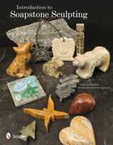 Introduction to Soapstone Sculpting by Schiffer Publishing