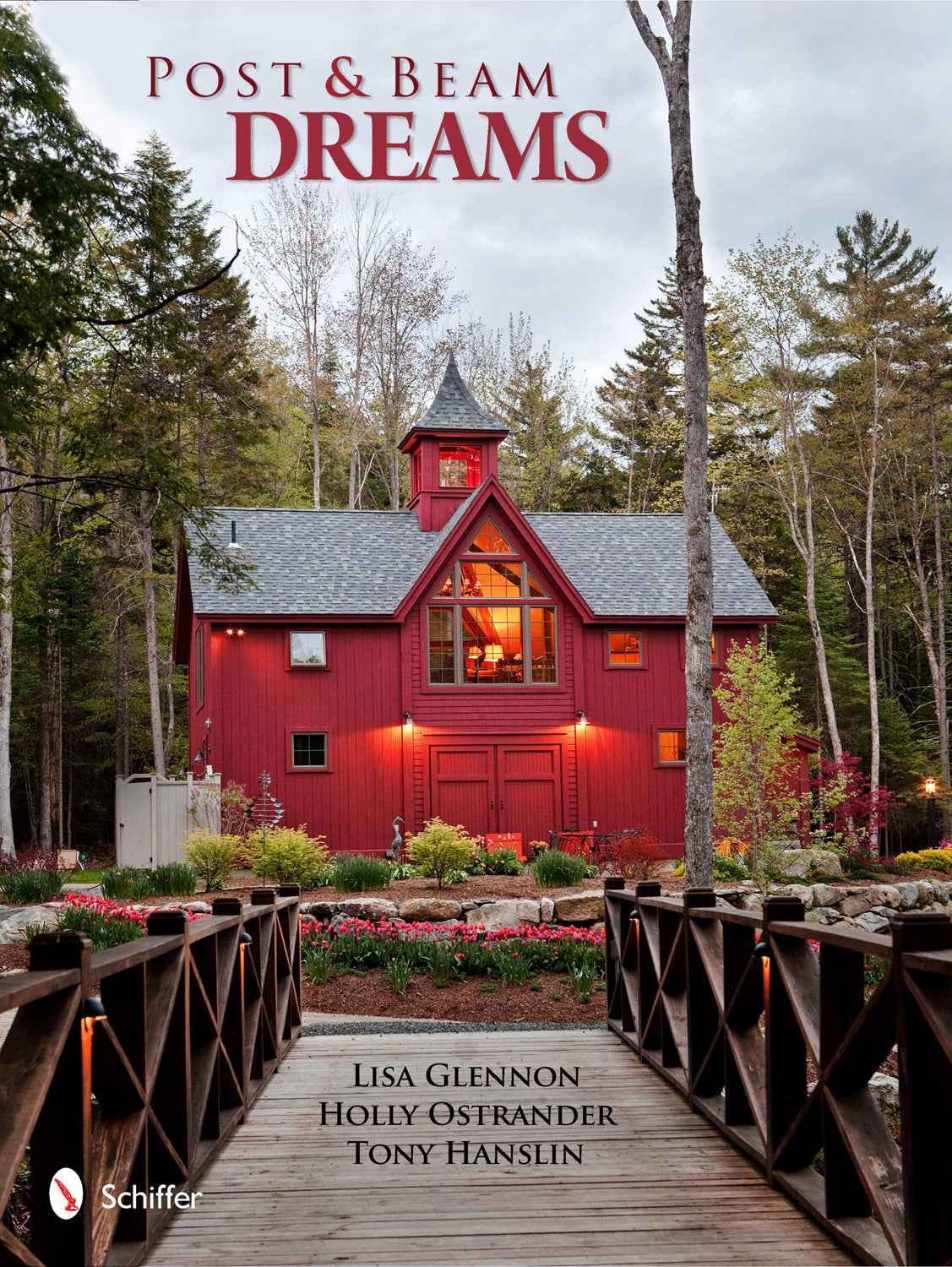 Post & Beam Dreams by Schiffer Publishing