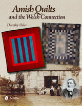 Amish Quilts and the Welsh Connection by Schiffer Publishing