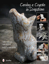 Carving a Coyote in Soapstone by Schiffer Publishing