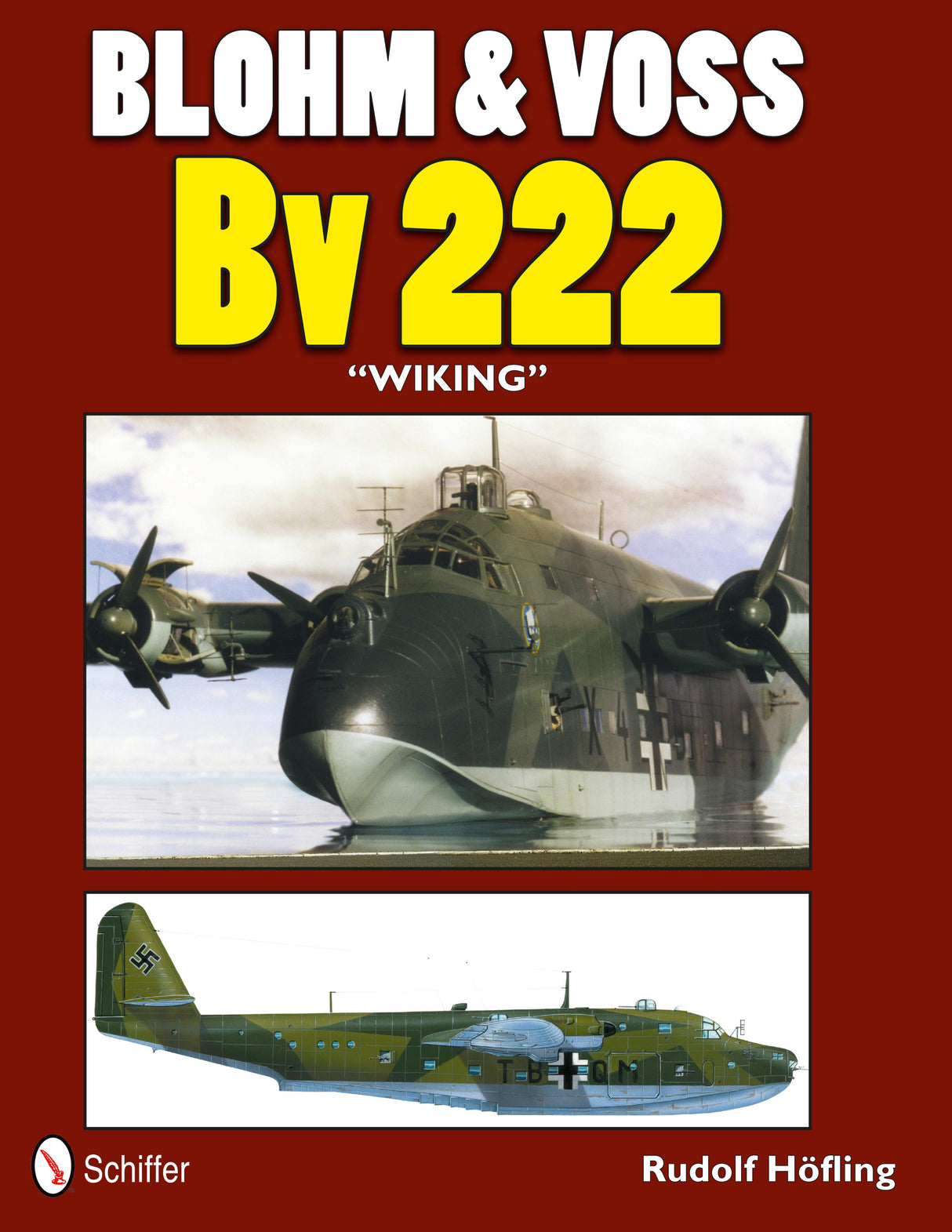 Blohm & Voss Bv 222 "Wiking" by Schiffer Publishing