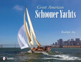 Great American Schooner Yachts by Schiffer Publishing