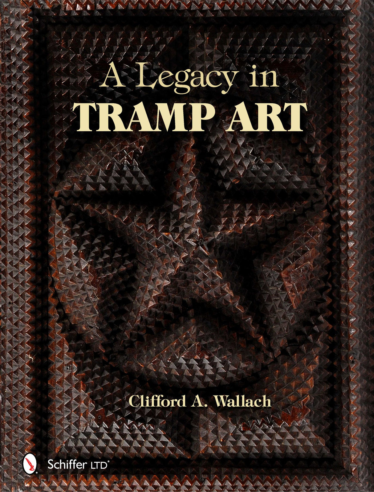 A Legacy in Tramp Art by Schiffer Publishing