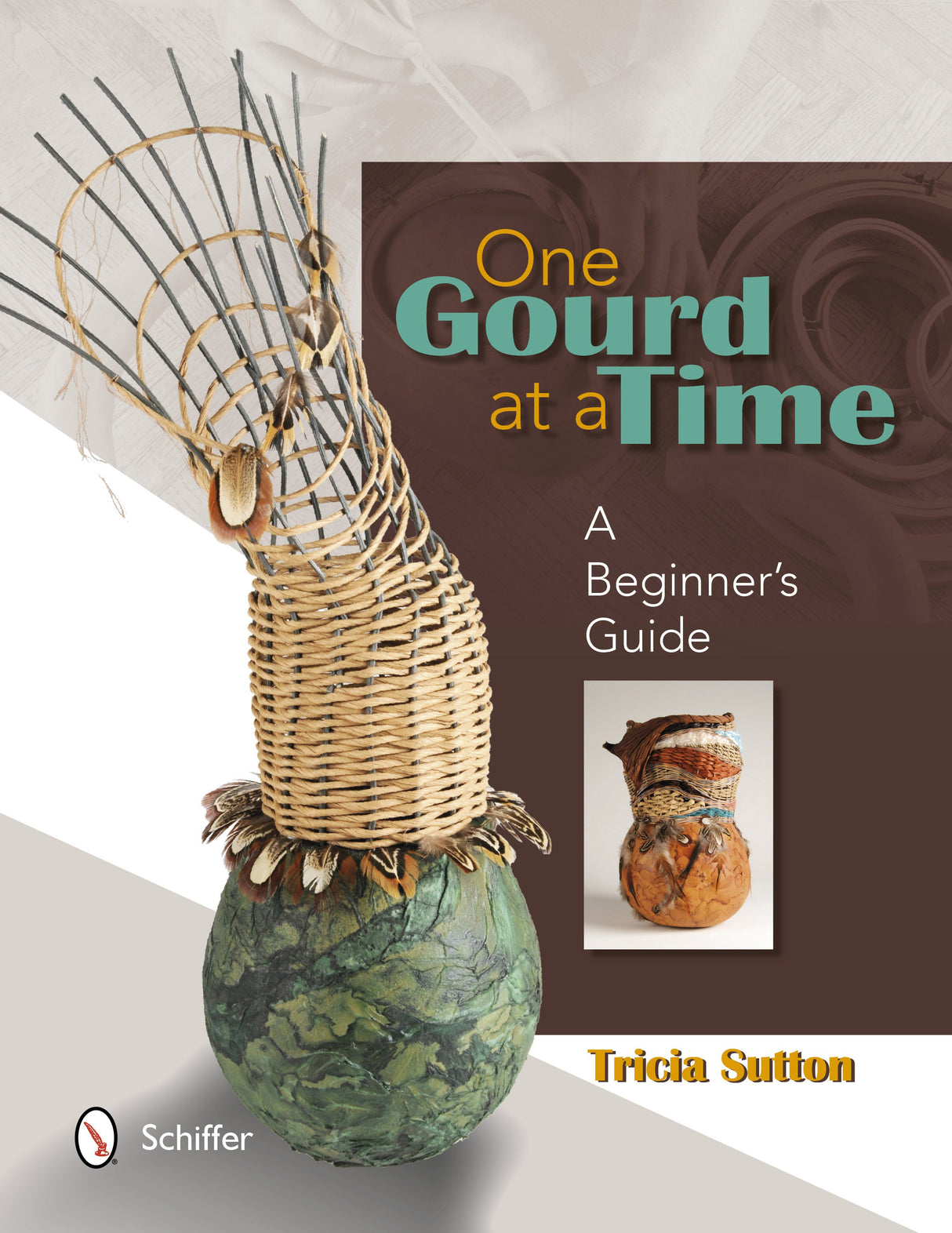 One Gourd at a Time by Schiffer Publishing