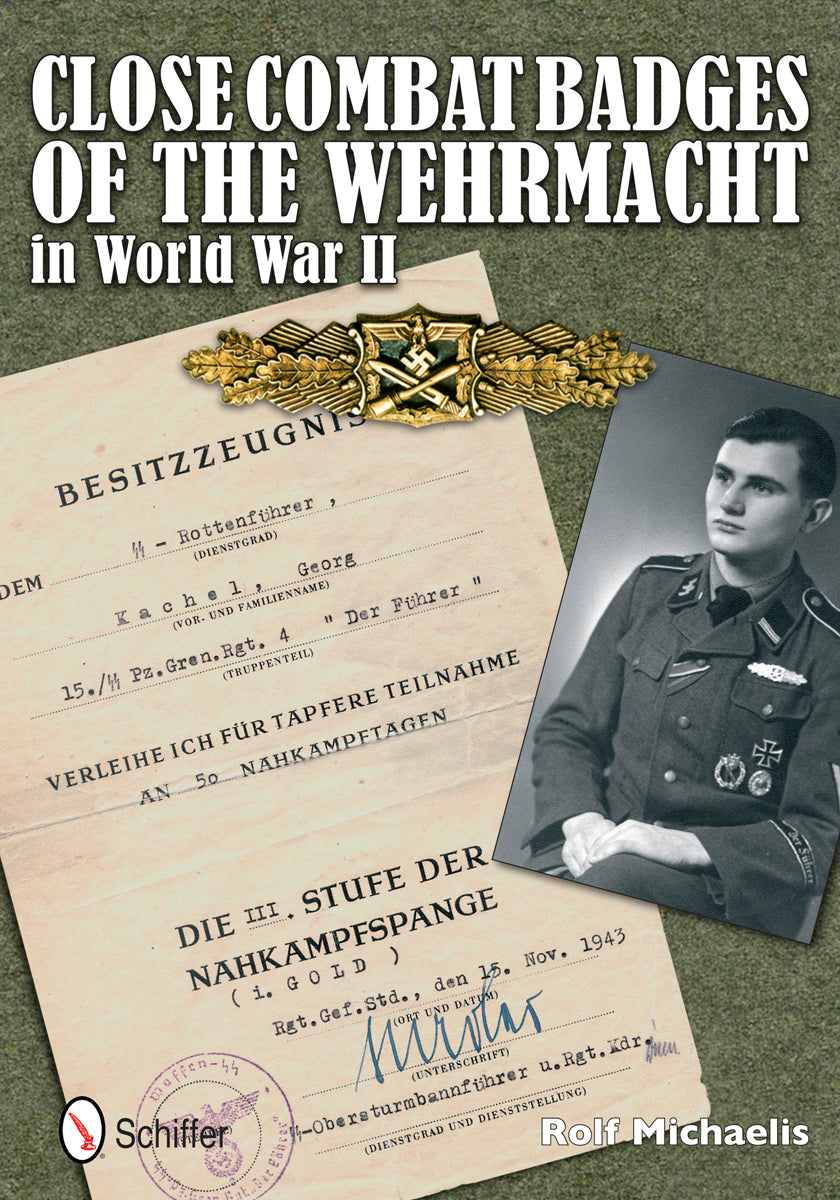 Close Combat Badges of the Wehrmacht in World War II by Schiffer Publishing