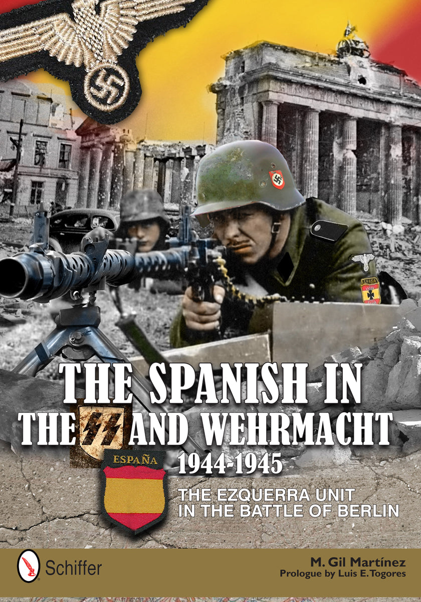 The Spanish in the SS and Wehrmacht, 1944-1945 by Schiffer Publishing