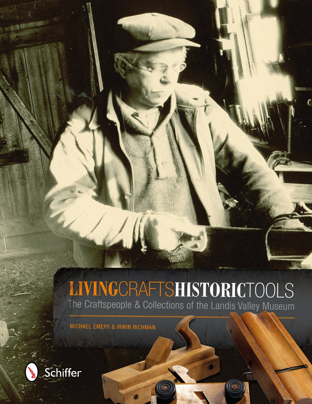 Living Crafts, Historic Tools by Schiffer Publishing