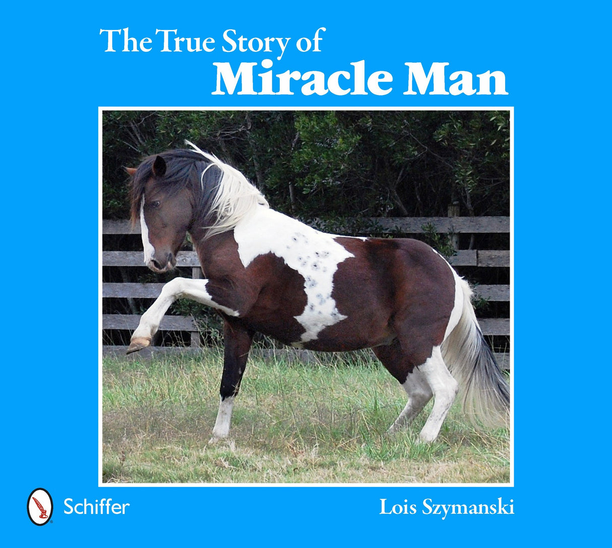 The True Story of Miracle Man by Schiffer Publishing