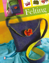 Felting by Schiffer Publishing