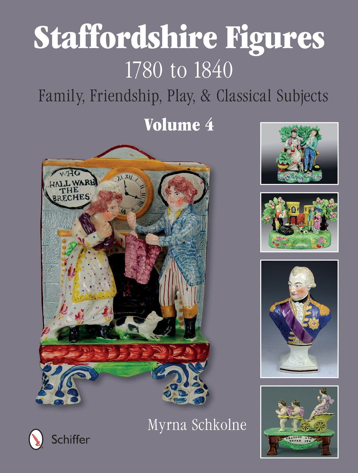 Staffordshire Figures 1780 to 1840,  Volume 4 by Schiffer Publishing