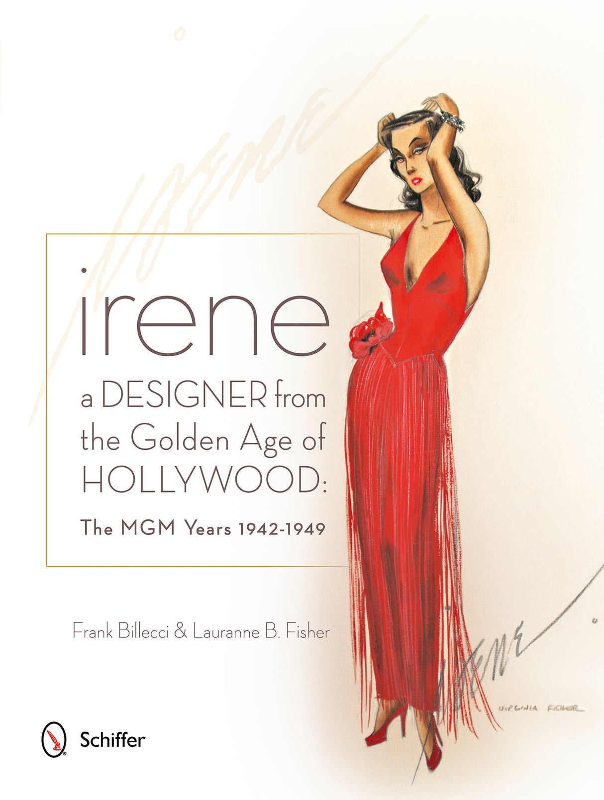 Irene: A Designer from the Golden Age of Hollywood by Schiffer Publishing