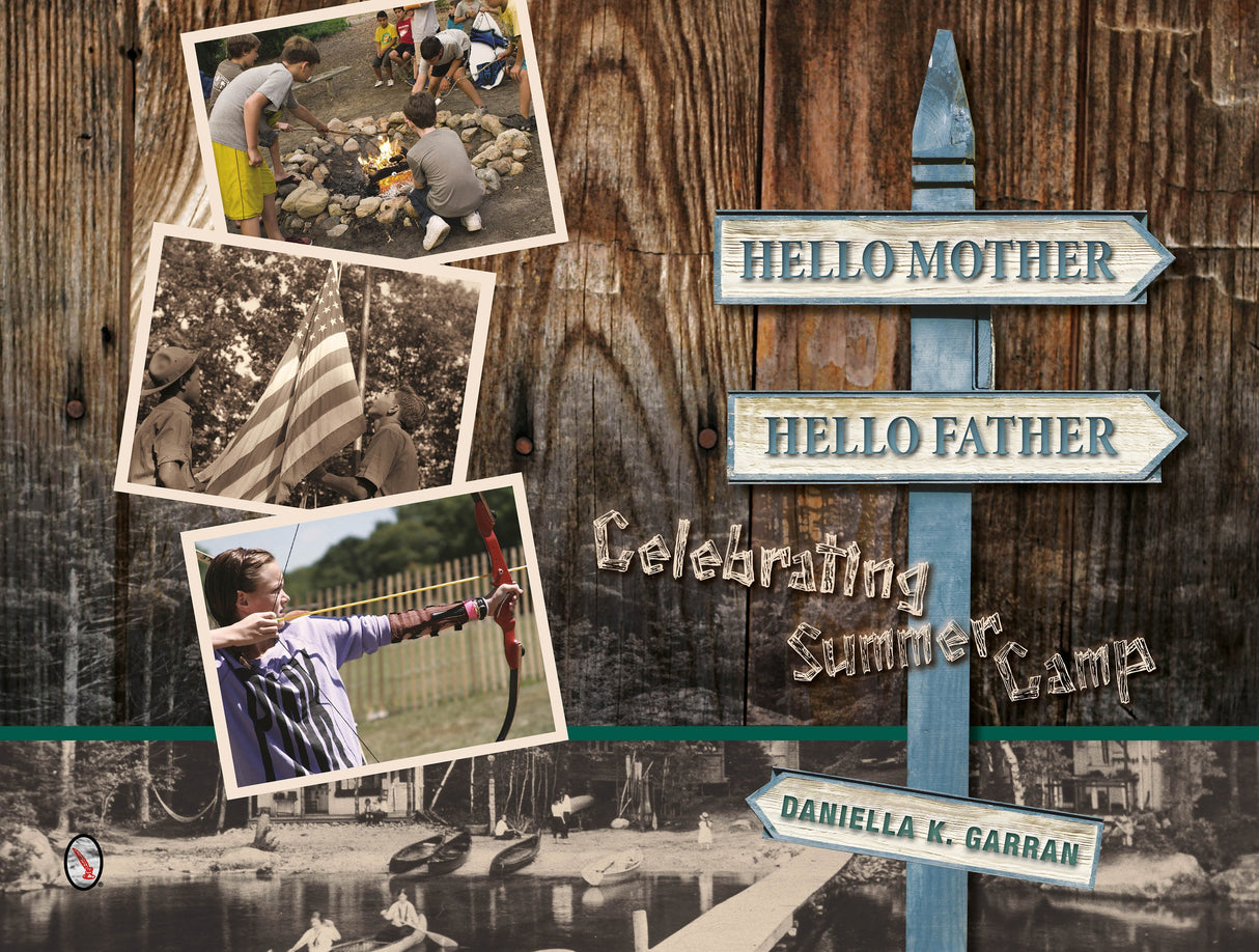 Hello Mother, Hello Father: Celebrating Summer Camp by Schiffer Publishing